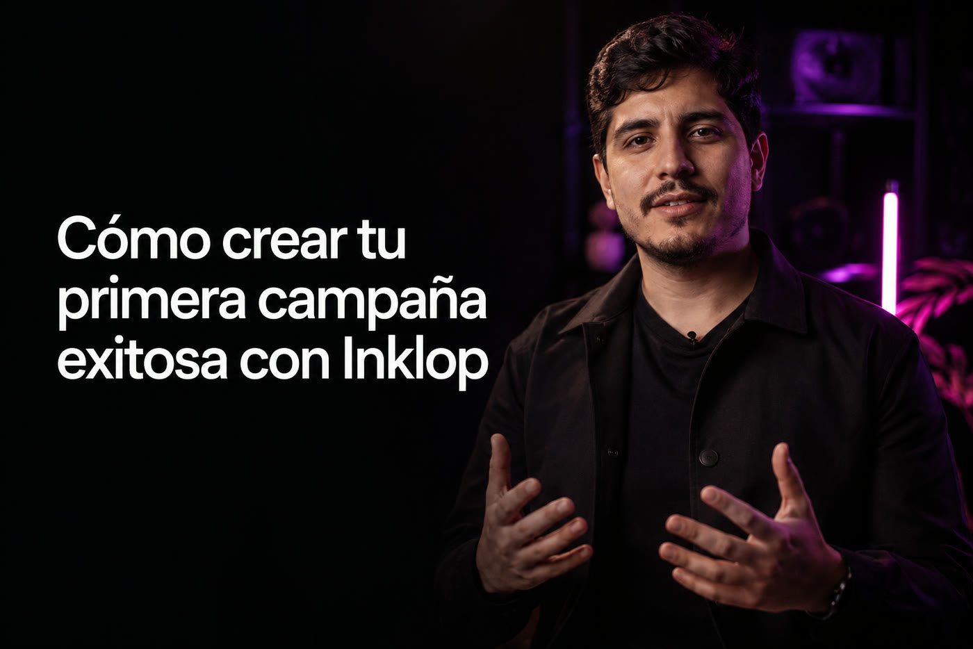 Cómo crear tu primera campaña exitosa con Inklop